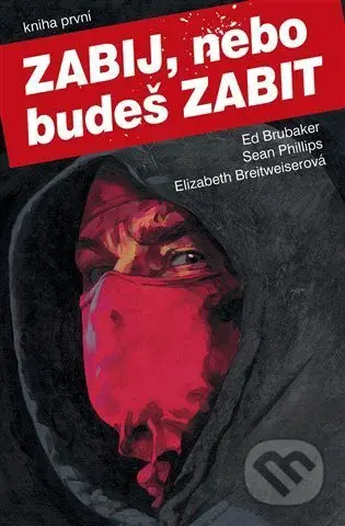 Zabij, nebo budeš zabit - Kniha první - Ed Brubaker, Sean Phillips - kniha z kategorie Komiksy