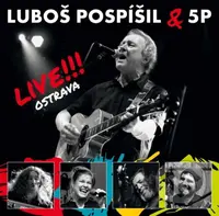 Luboš Pospíšil & 5P: Live!!! Ostrava - Luboš Pospíšil