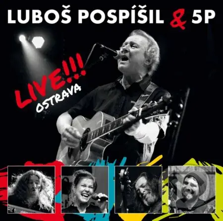 Luboš Pospíšil & 5P: Live!!! Ostrava - Luboš Pospíšil