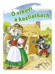 O vlkovi a kozliatkach - Antonín Šplíchal - kniha z kategorie Pro děti