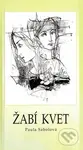 Žabí kvet - Paula Sabolová Jelínková, Alexej Vojtášek - kniha z kategorie Beletrie