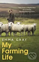 My Farming Life (Tales from a shepherdess on a remote Northumberland farm) - kniha z kategorie Přírodní vědy a technika