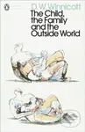 The Child, the Family, and the Outside World - D. W. Winnicott - kniha z kategorie Humanitní a společenské vědy