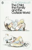 The Child, the Family, and the Outside World - D. W. Winnicott - kniha z kategorie Humanitní a společenské vědy