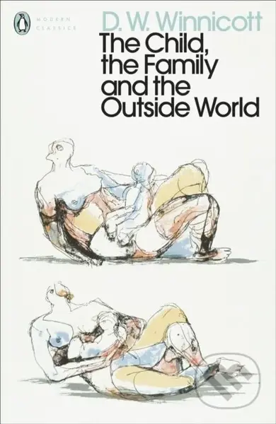 The Child, the Family, and the Outside World - D. W. Winnicott - kniha z kategorie Humanitní a společenské vědy