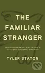 The Familiar Stranger ((Re)Introducing the Holy Spirit to Those in Search of an Experiential Spirituality) - kniha z kategorie Filozofie