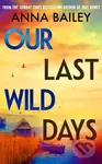 Our Last Wild Days - Anna Bailey - kniha z kategorie Detektivky, thrillery a horory
