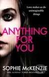 Anything For You (A tense and unputdownable psychological thriller from the SUNDAY TIMES bestselling author) - kniha z kategorie Detektivky,…