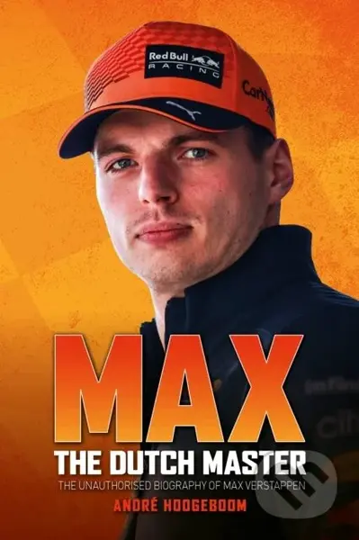 Max: The Dutch Master (The unauthorised biography of Max Verstappen) - kniha z kategorie Sport