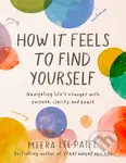 How it Feels to Find Yourself (Navigating Life's Changes with Purpose, Clarity, and Heart) - kniha z kategorie Zdraví a životní styl