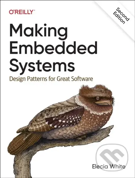 Making Embedded Systems (Design Patterns for Great Software),Making Embedded Systems (Design Patterns for Great Software) - kniha z kategorie Biznis a