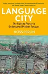 Language City (A BBC Radio 4 Book of the Week) - Ross Perlin - kniha z kategorie Humanitní a společenské vědy
