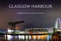 Glasgow Harbour - Graeme Smith, Mike McCreery