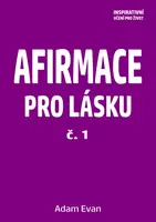 AFIRMACE PRO LÁSKU – č. 1 - Adam Evan