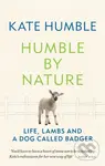 Humble by Nature (Life, lambs and a dog called Badger) - kniha z kategorie Přírodní vědy a technika