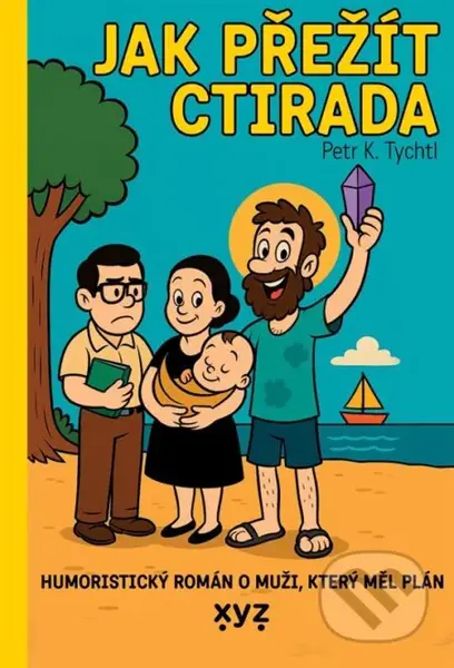 Jak přežít Ctirada (Humoristický román o muží, který měl plán) - kniha z kategorie Beletrie