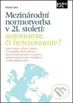 Mezinárodní normotvorba v 21. století (autonomie, či heteronomie?) - kniha z kategorie Mezinárodní právo