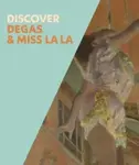 Discover Degas & Miss La La - Chiara Di Stefano, Anne Robbins