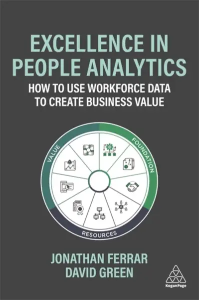 Excellence in People Analytics - David Green, Jonathan Ferrar