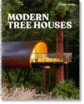 Modern Tree Houses - Benjamin Wolbergs, Florian Siebeck, Marie-Laure Cruschi