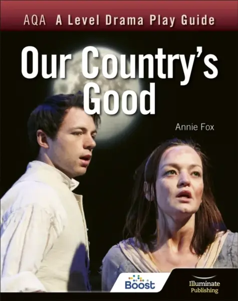 AQA A Level Drama Play Guide: Our Country's Good - Annie Fox