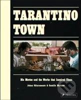 Tarantino Town (His Movies and the Works That Inspired Them)