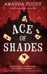 Ace Of Shades - Amanda Foody