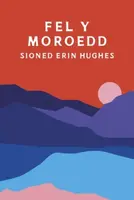 Fel y Moroedd - Sioned Erin Hughes