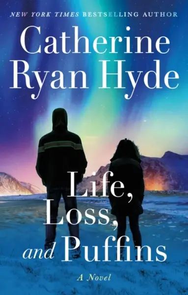 Life, Loss, and Puffins - Catherine Ryan Hydeová
