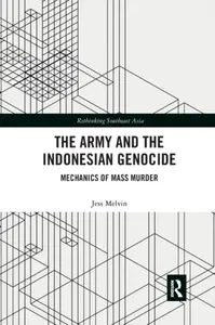 The Army and the Indonesian Genocide - Jess Melvin
