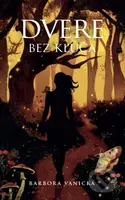 Dvere bez kľúča - Barbora Vanická - kniha z kategorie Fantasy