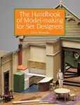 The Handbook of Model-making for Set Designers - Colin Winslow