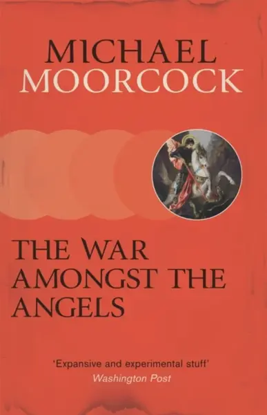 The War Amongst the Angels - Michael Moorcock