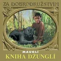 Různí interpreti – Kipling: Kniha džunglí - Mauglí