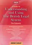 Understanding and Using the British Legal System - Jeremy Farley