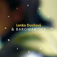 Lenka Dusilová, Baromantika – V hodině smrti