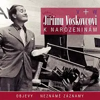 Jiří Voskovec, Jiří Voskovec, Jan Werich – Jiřímu Voskovcovi k narozeninám CD