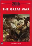 The Great War: The First World War 1914-18 - Josh Brooman