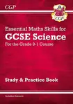 GCSE Science: Essential Maths Skills - Study & Practice - CGP Books