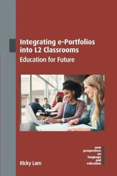 Integrating e-Portfolios into L2 Classrooms - Ricky Lam