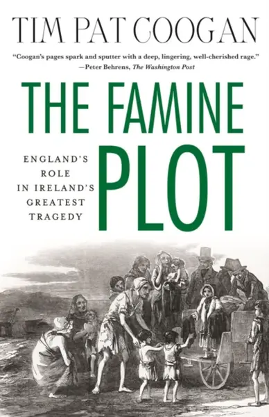 The Famine Plot - Tim Pat Coogan