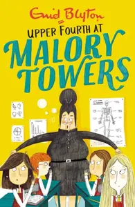 Malory Towers: Upper Fourth - Enid Blyton