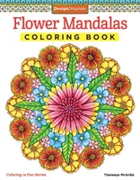 Flower Mandalas Coloring Book - Thaneeya McArdle