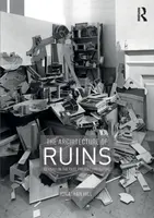 The Architecture of Ruins - Jonathan Phillips