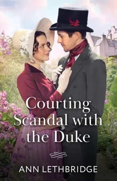 Courting Scandal With The Duke - Ann Lethbridge