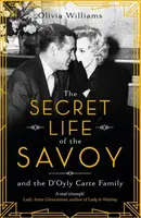 The Secret Life of the Savoy - Olivia Williams