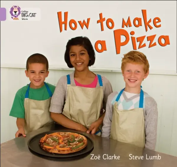 How to Make a Pizza - Clarke Zoë, Steve Lumb