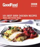 Good Food: Best Ever Chicken Recipes - Good Food Guides