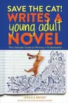 Save the Cat! Writes a Young Adult Novel - Jessica Brody