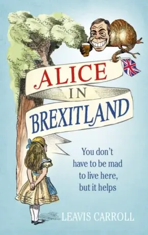 Alice in Brexitland - Young Lucien, Leavis Carroll